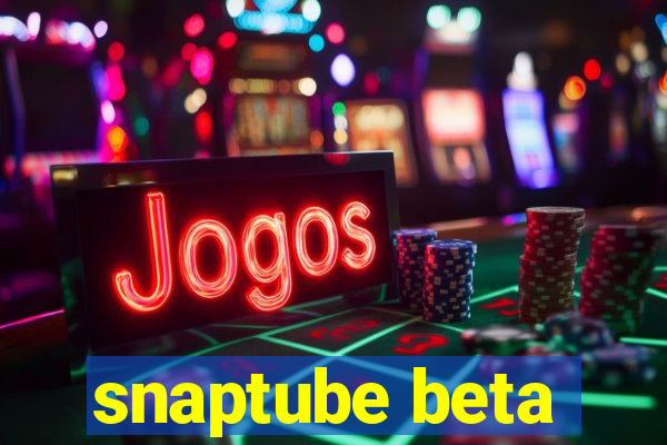 snaptube beta
